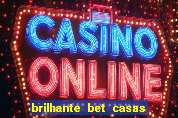 brilhante bet casas de apostas